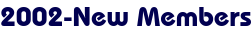 2002-New Members 2002-New Members