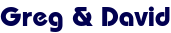 Greg & David