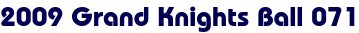 2009 Grand Knights Ball 071 2009 Grand Knights Ball 071