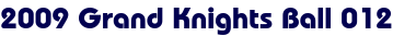 2009 Grand Knights Ball 012 2009 Grand Knights Ball 012