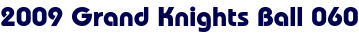 2009 Grand Knights Ball 060 2009 Grand Knights Ball 060