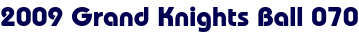 2009 Grand Knights Ball 070 2009 Grand Knights Ball 070