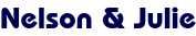 Nelson & Julie Nelson & Julie