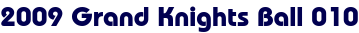 2009 Grand Knights Ball 010 2009 Grand Knights Ball 010