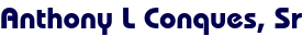 Anthony L Conques, Sr