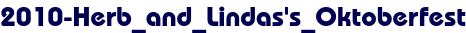 2010-Herb_and_Lindas's_Oktoberfest 2010-Herb_and_Lindas's_Oktoberfest
