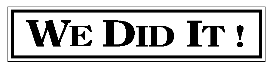 We Did It!